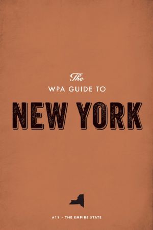 [The WPA Guide to the City 01] • The WPA Guide to New York